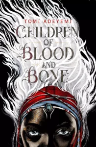 The Children of Blood and Bone